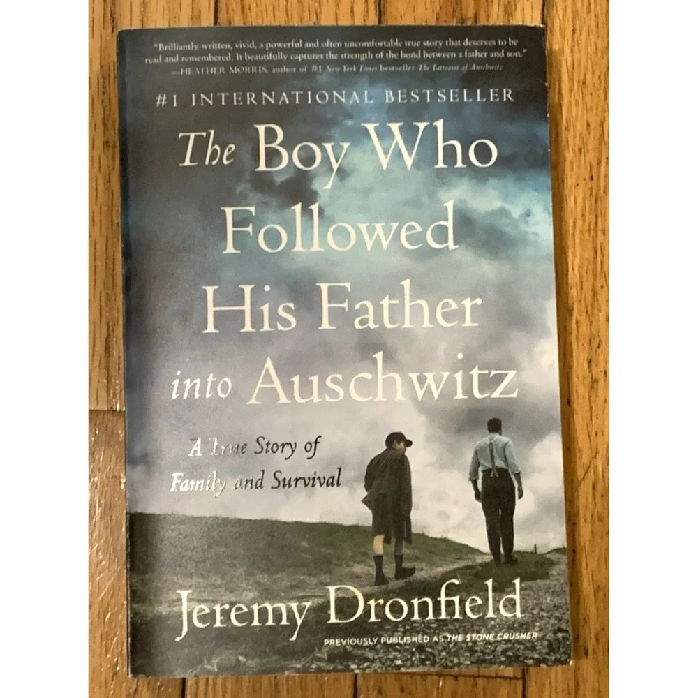 The Boy Who Followed His Father into Auschwitz: A True Story of Family and Surv